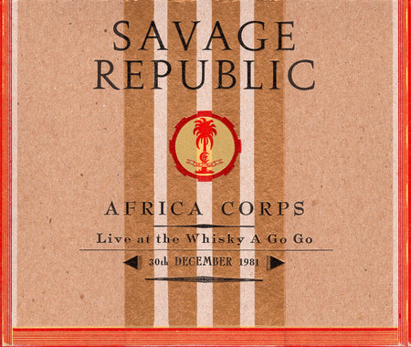 SAVAGE REPUBLIC Africa Corps Live at the Whisky A Go Go SPECIAL EDITION CD image 0