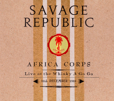 SAVAGE REPUBLIC Africa Corps Live at the Whisky A Go Go REGULAR EDITION CD image 0